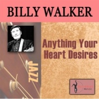 Billy Walker - Anything Your Heart Desires